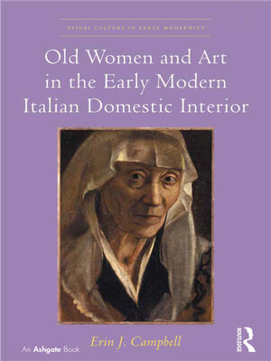 cover image of Old Women and Art in the Early Modern Italian Domestic Interior